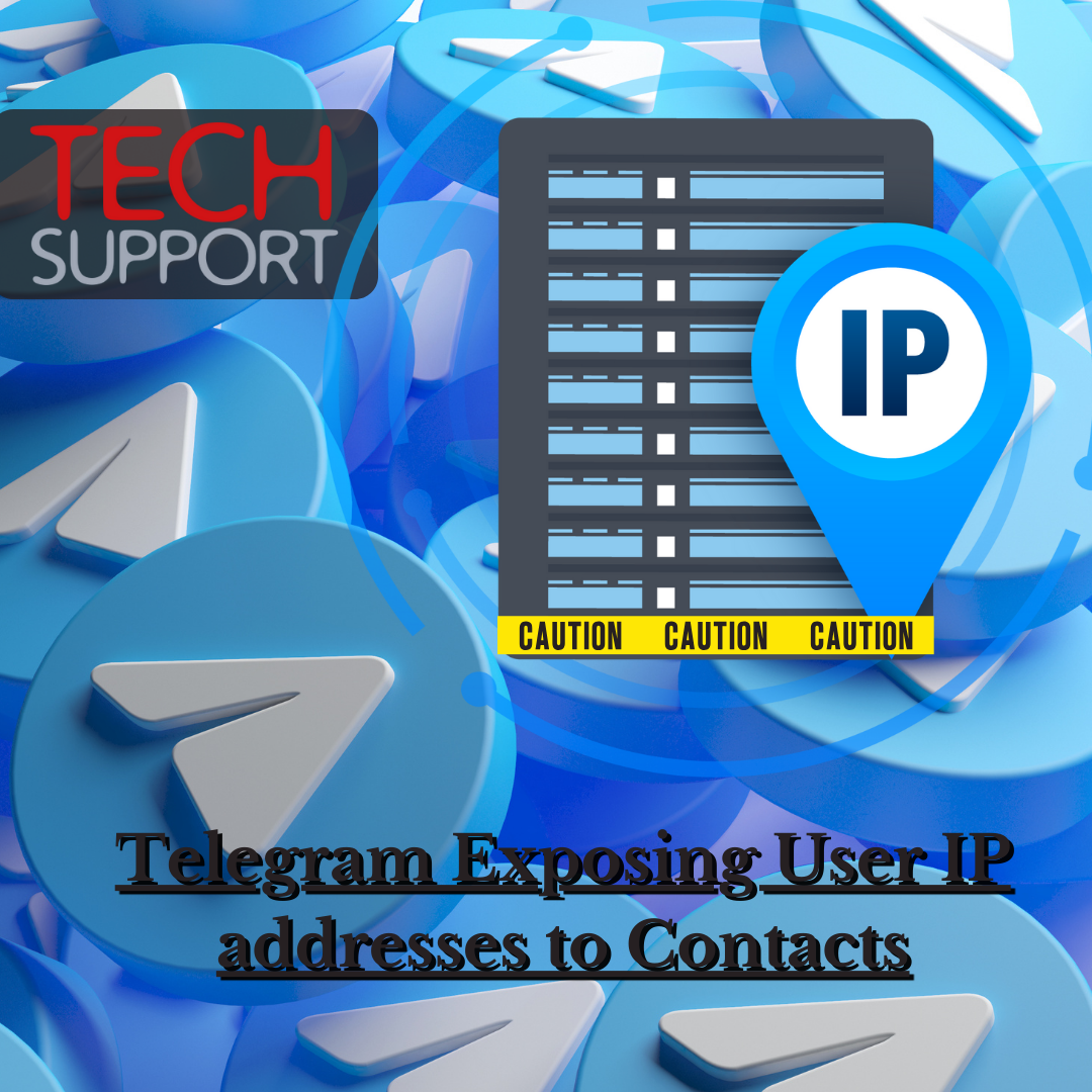 Telegram Exposing User IP addresses to Contacts